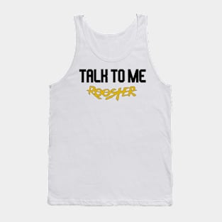 talk to me rooster Tank Top